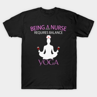 Requires Balance Yoga Nurses Day T-Shirt